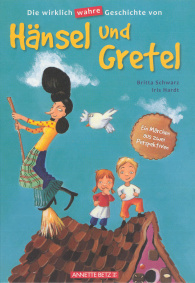 Die wirklich wahre Geschichte von Hansel und Gretel